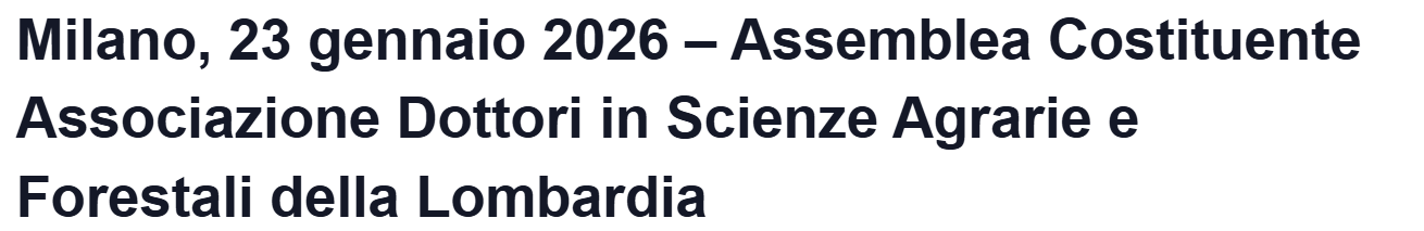 Assemblea Costituente Associazione Dottori in Scienze Agrarie e Forestali della Lombardia